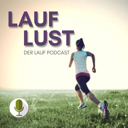 Lauf Lust - Podcast - Daniela Huwyler